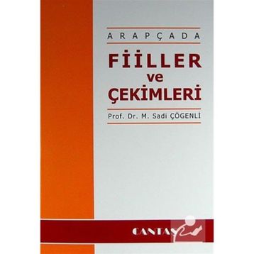 Arapçada Fiiller ve Çekimleri - M. Sadi Çögenli
