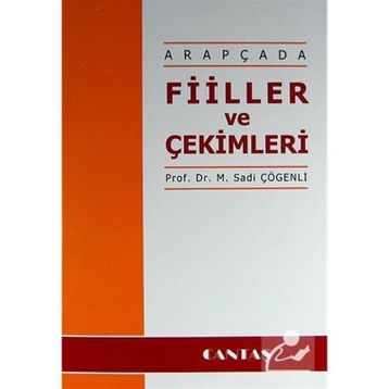 Arapçada Fiiller ve Çekimleri - M. Sadi Çögenli