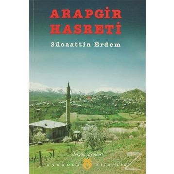 ARAPGIR HASRETI - SÜCAATTİN ERDEM