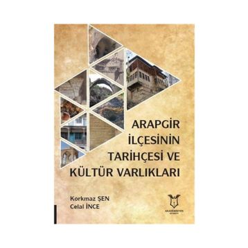 Arapgir İlçesinin Tarihçesi ve Kültür Varlıkları