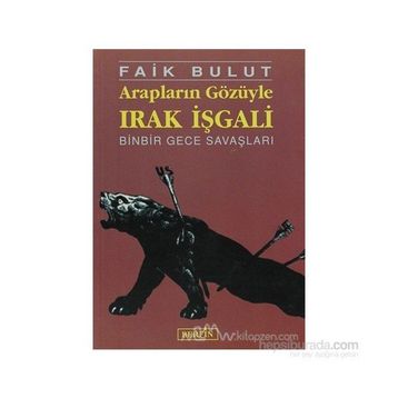 Arapların Gözüyle Irak İşgali - Faik Bulut