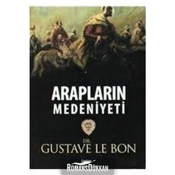 Arapların Medeniyeti - Gustave Le Bon