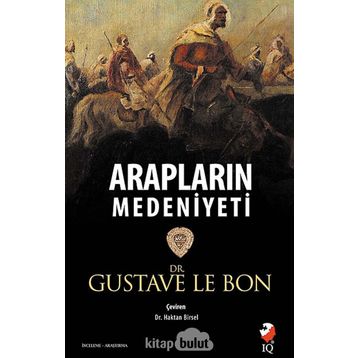 Arapların Medeniyeti - Gustave Le Bon