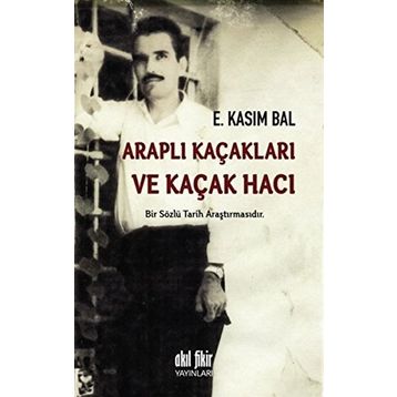 Araplı Kaçakları ve Kaçak Hacı - E. Kasım Bal