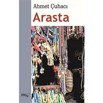 Arasta - Ahmet Çuhacı - Sınırsız Kitap