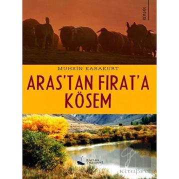 Aras'tan Fırat'a Kösem - Muhsin Karakurt