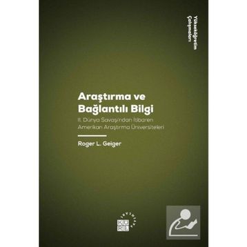 Araştırma ve Bağlantılı Bilgi - Roger L. Geiger