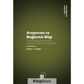 Araştırma ve Bağlantılı Bilgi - Roger L. Geiger