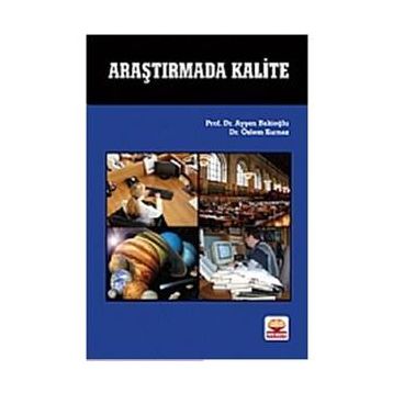 ARAŞTIRMADA KALITE - AYŞEN BAKİOĞLU;ÖZLEM KURNAZ