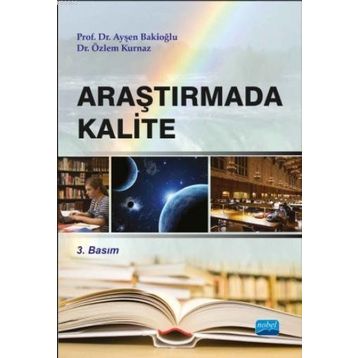 ARAŞTIRMADA KALITE - AYŞEN BAKİOĞLU;ÖZLEM KURNAZ