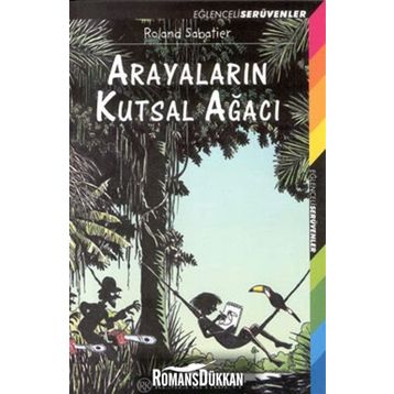 ARAYALARIN KUTSAL AĞACI - ROLAND SABATIER