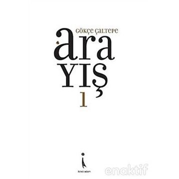 ARAYIŞ 1 - GÖKÇE ÇALTEPE