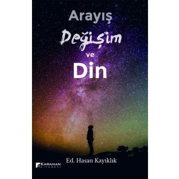 Arayış Değişim ve Din - Hasan Kayıklık