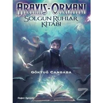 Arayış Ormanı 2 - Solgun Ruhlar - Göktuğ Canbaba