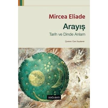 Arayış Tarih ve Dinde Anlam-Mircea Eliade