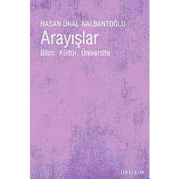 ARAYIŞLAR BILIM, KÜLTÜR, ÜNİVERSİTE - HASAN ÜNAL NALBANTOĞLU