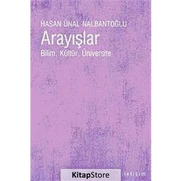 ARAYIŞLAR BILIM, KÜLTÜR, ÜNİVERSİTE - HASAN ÜNAL NALBANTOĞLU