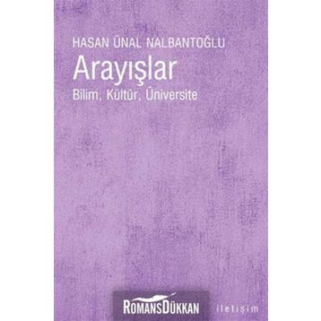 ARAYIŞLAR BILIM, KÜLTÜR, ÜNİVERSİTE - HASAN ÜNAL NALBANTOĞLU