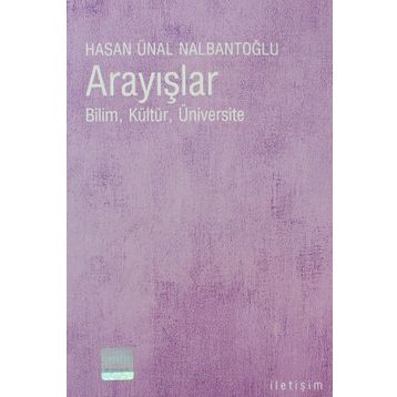 ARAYIŞLAR BILIM, KÜLTÜR, ÜNİVERSİTE - HASAN ÜNAL NALBANTOĞLU
