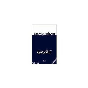Arayışlar Kitabı - imami gazali