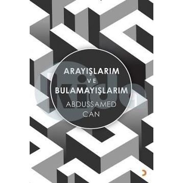 Arayışlarım ve Bulamayışlarım - Abdussamed Can