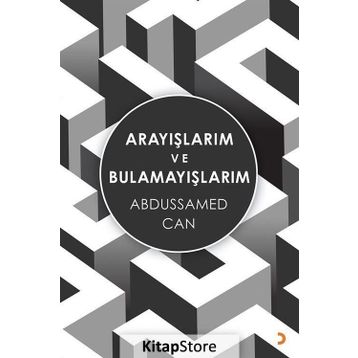 Arayışlarım ve Bulamayışlarım - Abdussamed Can