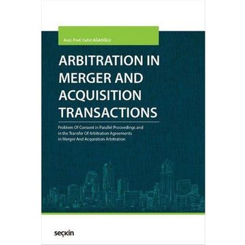 Arbitration in Merger and Acquisition Transactions - Cahit Ağaoğlu