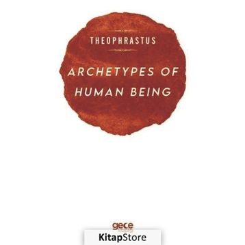 Archetypes of Human Being - Theophrastus