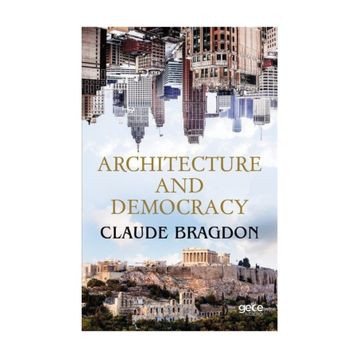 Architecture And Democracy - Claude Fayette Bragdon