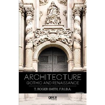 Architecture Gothic and Renaissance - Thomas Roger Smith