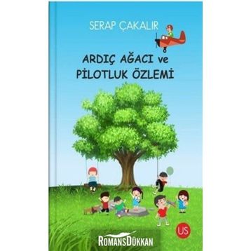 Ardıç Ağacı ve Pilotluk Özlemi - Serap Çakalır