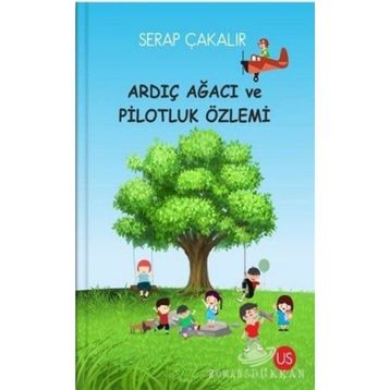 Ardıç Ağacı ve Pilotluk Özlemi - Serap Çakalır