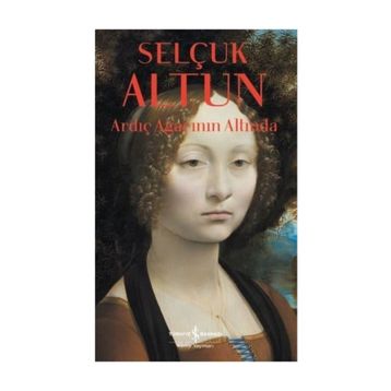 Ardıç Ağacının Altında / Selçuk Altun / İş Bankası Yayınları