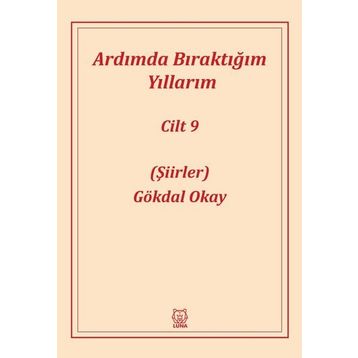 Ardımda Bıraktığım Yıllarım 9 - Gökdal Okay