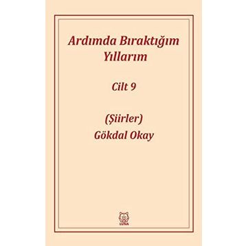 Ardımda Bıraktığım Yıllarım 9 - Gökdal Okay
