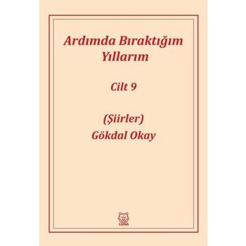 Ardımda Bıraktığım Yıllarım 9 - Gökdal Okay