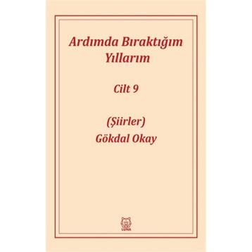 Ardımda Bıraktığım Yıllarım 9 - Gökdal Okay