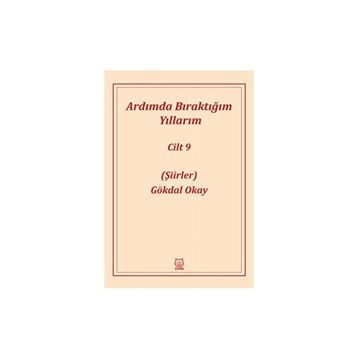 Ardımda Bıraktığım Yıllarım 9 - Gökdal Okay