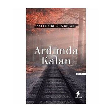Ardımda Kalan - Saltuk Buğra Bıçak