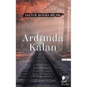 Ardımda Kalan - Saltuk Buğra Bıçak