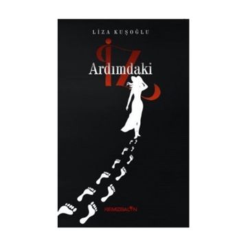 Ardımdaki İz - Liza Kuşoğlu