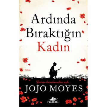 Ardında Bıraktığın Kadın - Jojo Moyes