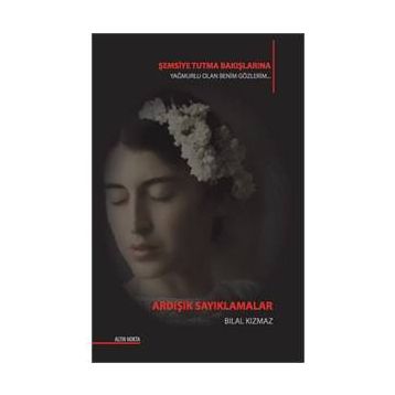 Ardışık Sayıklamalar - Bilal Kızmaz