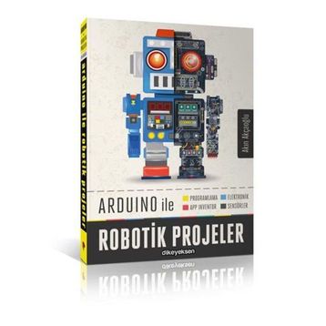 Arduino ile Robotik Projeler - Akın Akçaoğlu