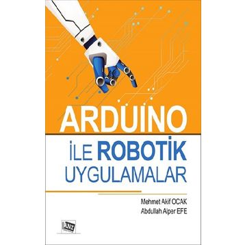 Arduino ile Robotik Uygulamalar - Abdullah Alper Efe