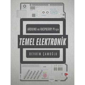 Arduino ve Raspberry PI için Temel Elektronik - Devrim Çamoğlu