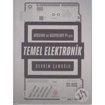Arduino ve Raspberry PI için Temel Elektronik - Devrim Çamoğlu