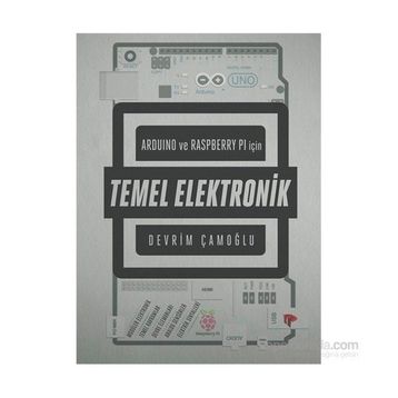 Arduino ve Raspberry PI için Temel Elektronik - Devrim Çamoğlu