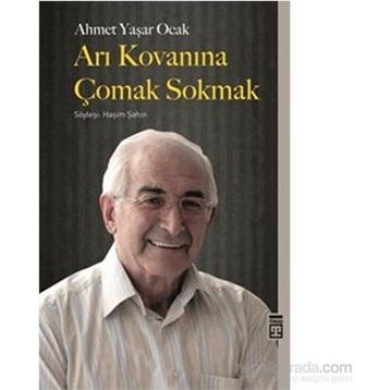 Arı Kovanına Çomak Sokmak - Ahmet Yaşar Ocak