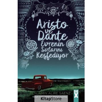 Aristo ve Dante Evrenin Sırlarını Keşfediyor - Benjamin Alire Saenz